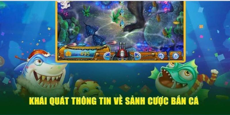 Sơ lược về sảnh bắn cá tại nhà cái